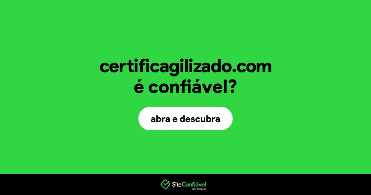O site certificagilizado.com é confiável?