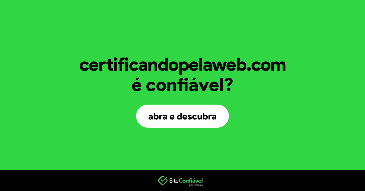 O site certificandopelaweb.com é confiável?