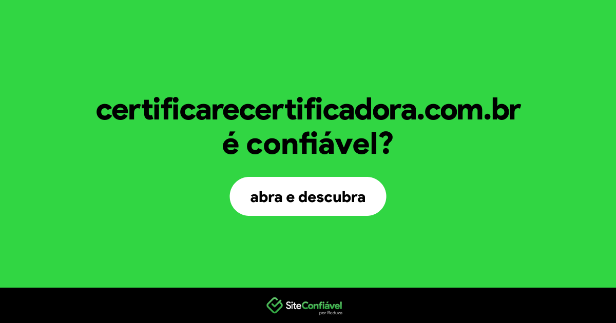 O site certificarecertificadora.com.br é confiável?