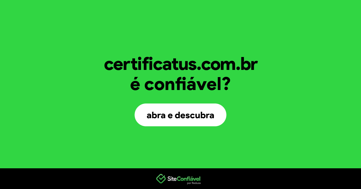 O site certificatus.com.br é confiável?