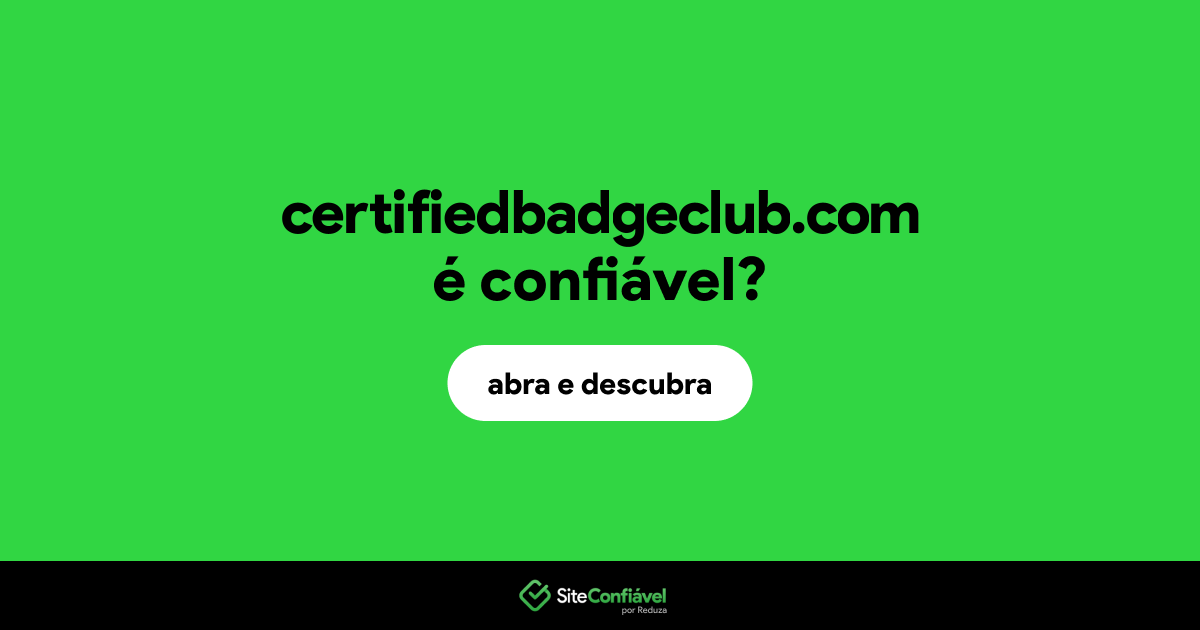 O site certifiedbadgeclub.com é confiável?