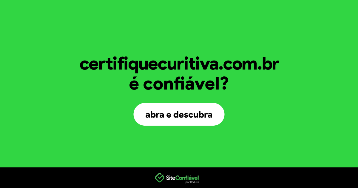 O site certifiquecuritiva.com.br é confiável?