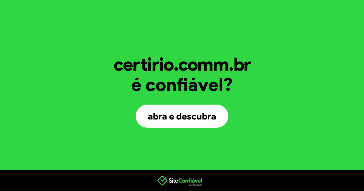 O site certirio.comm.br é confiável?