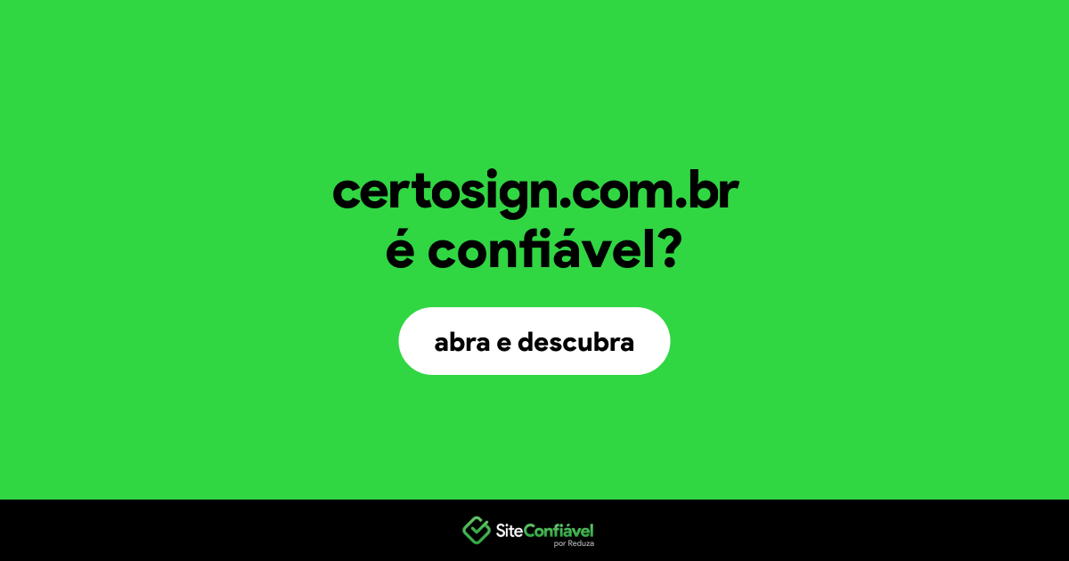 O site certosign.com.br é confiável?