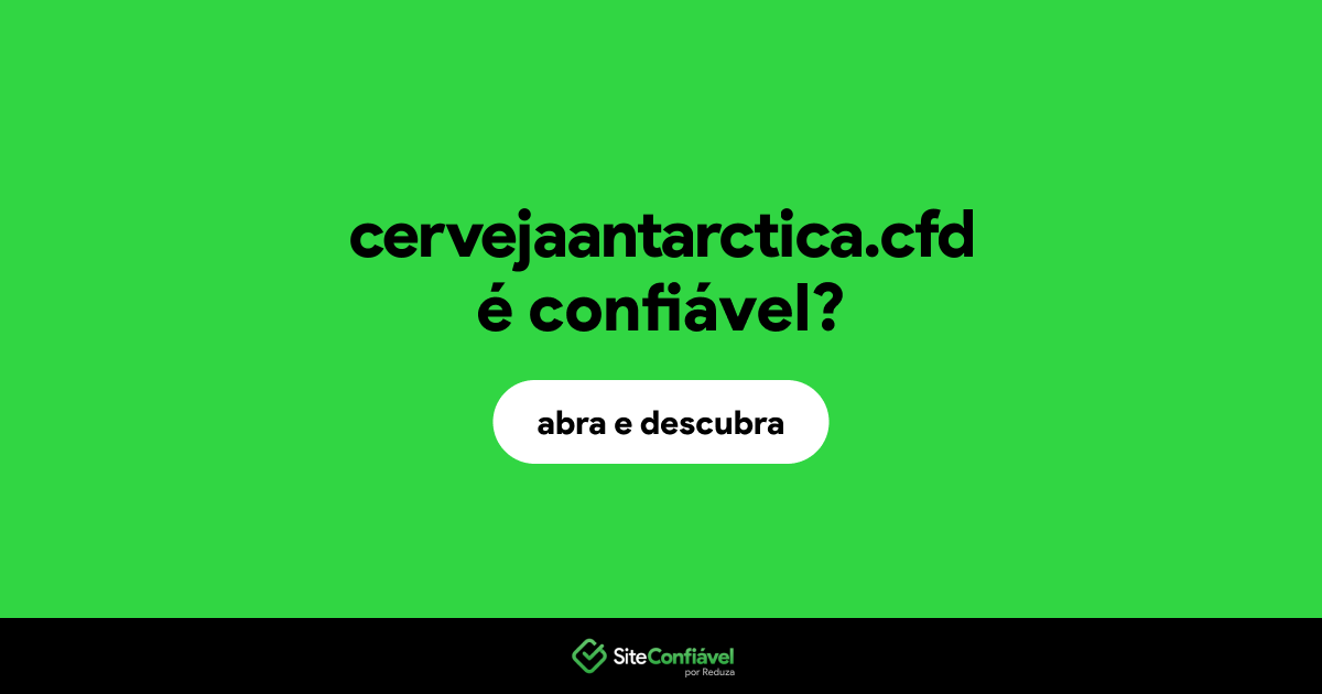 O site cervejaantarctica.cfd é confiável?