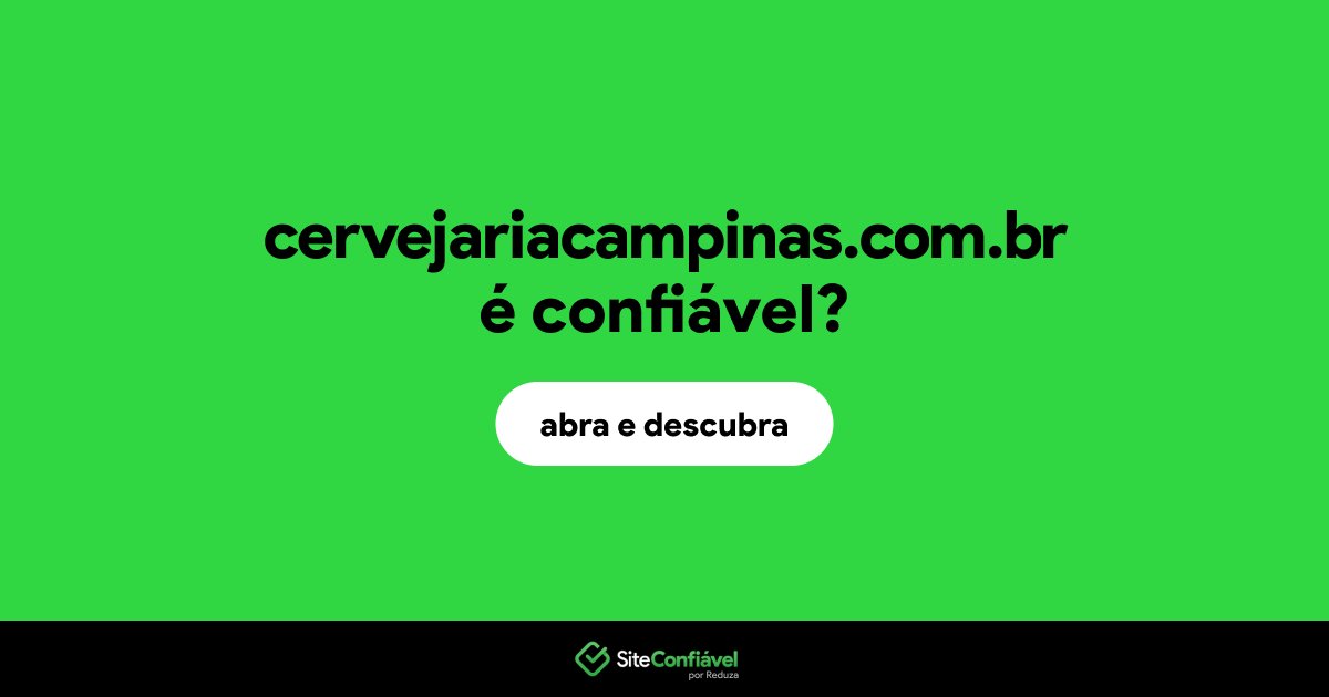 O site cervejariacampinas.com.br é confiável?
