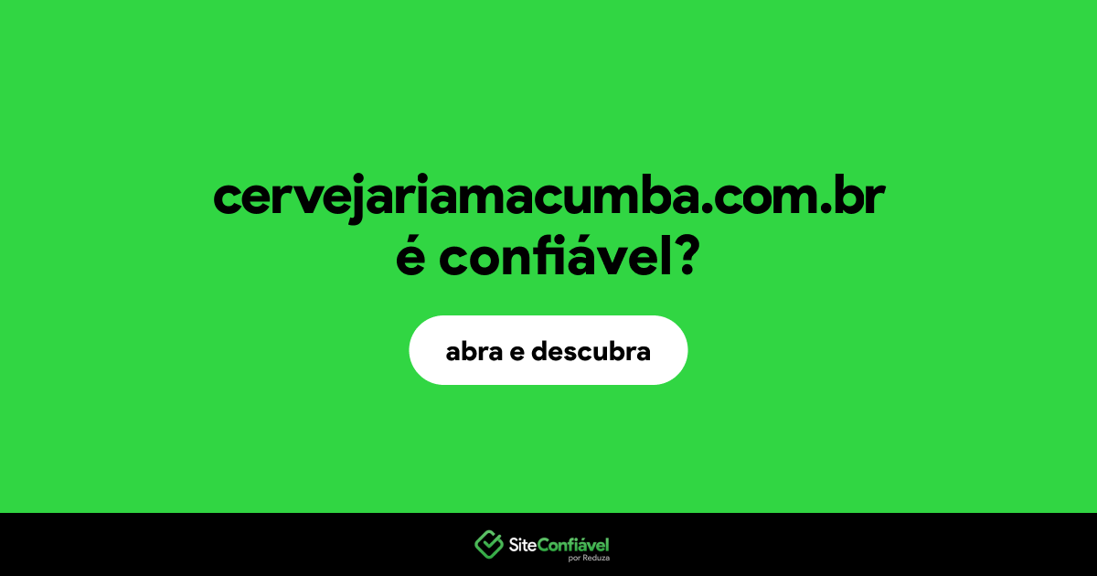 O site cervejariamacumba.com.br é confiável?