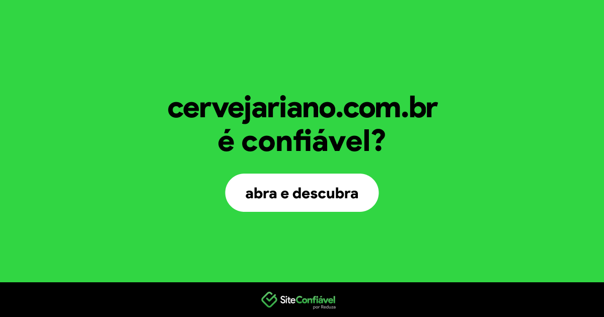O site cervejariano.com.br é confiável?