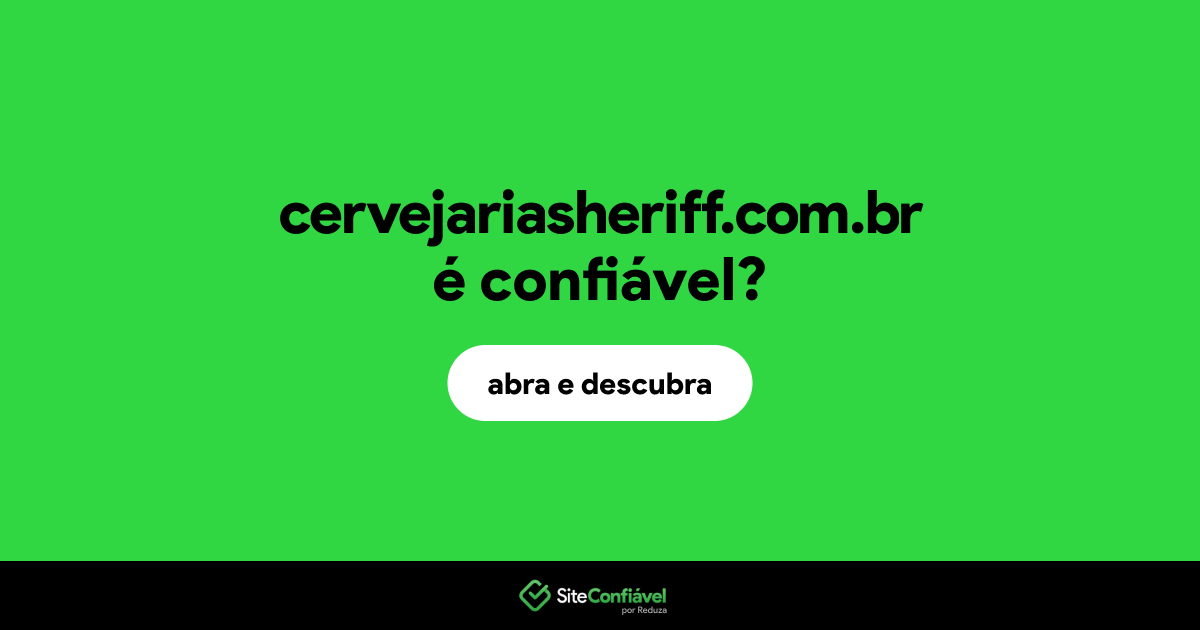 O site cervejariasheriff.com.br é confiável?
