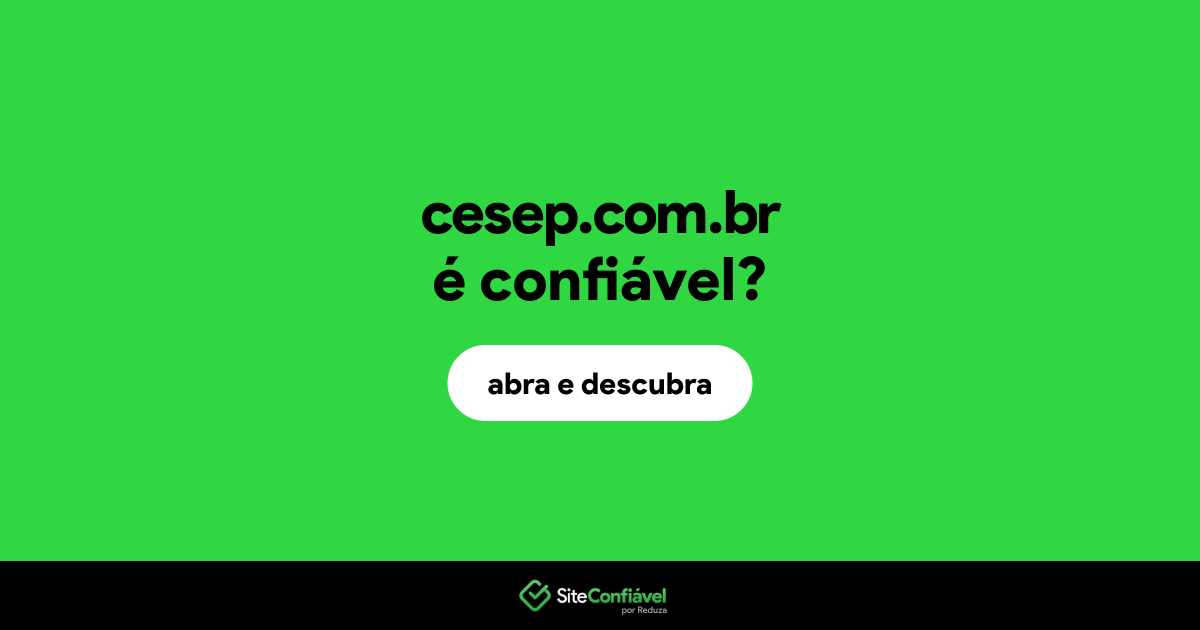 O site cesep.com.br é confiável?