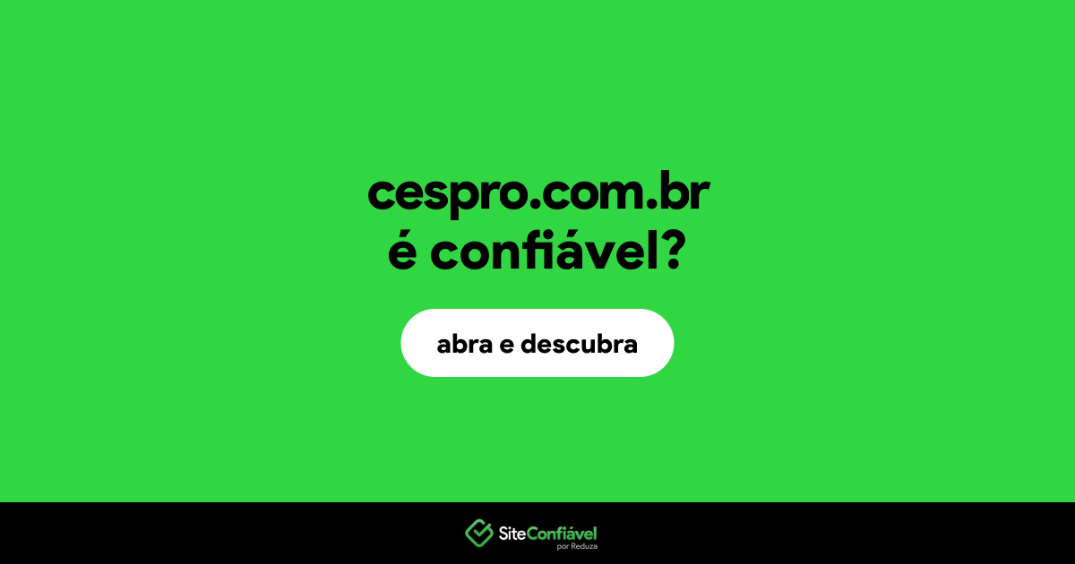 O site cespro.com.br é confiável?