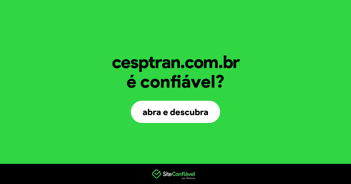 O site cesptran.com.br é confiável?