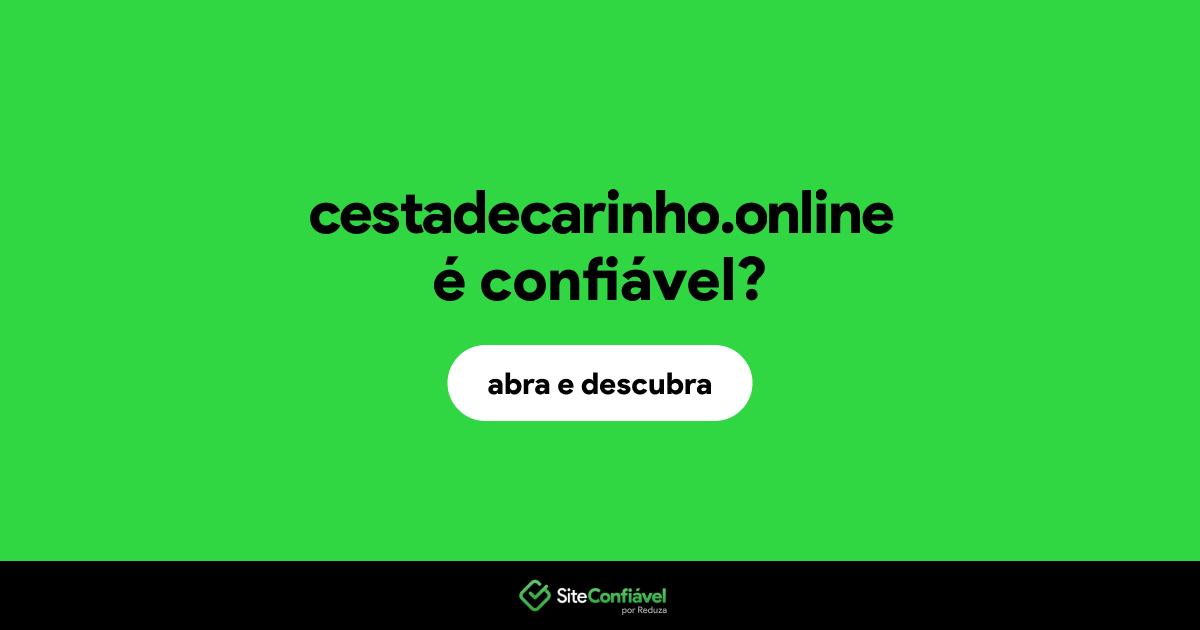 O site cestadecarinho.online é confiável?