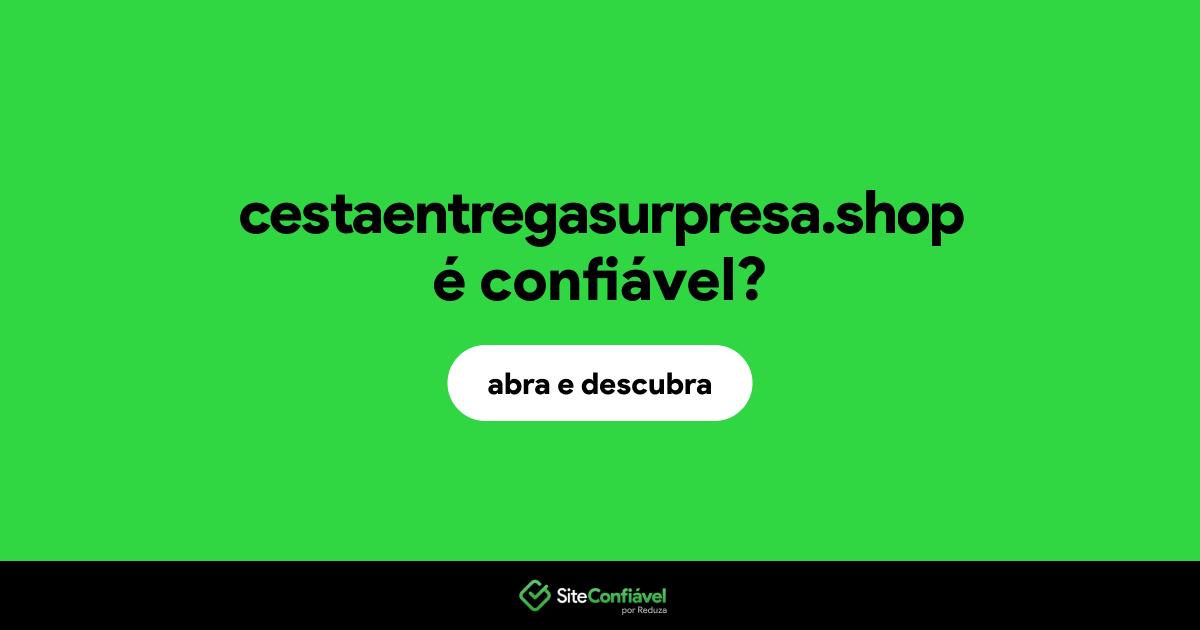 O site cestaentregasurpresa.shop é confiável?