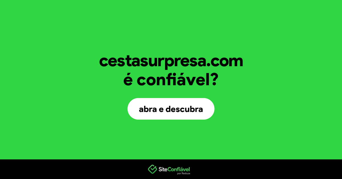 O site cestasurpresa.com é confiável?