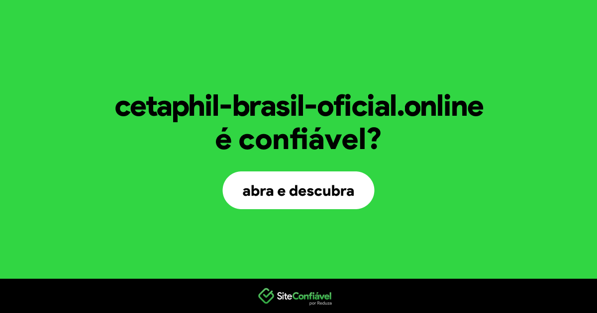 O site cetaphil-brasil-oficial.online é confiável?