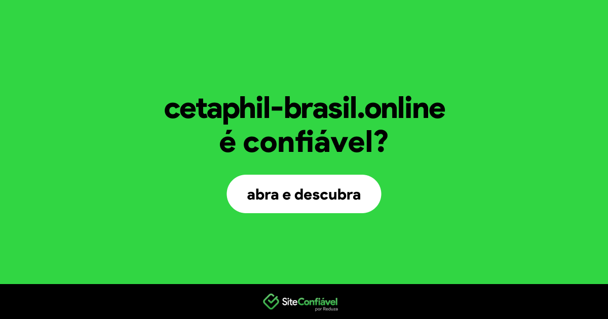 O site cetaphil-brasil.online é confiável?