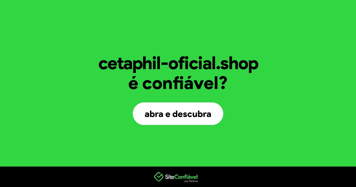 O site cetaphil-oficial.shop é confiável?