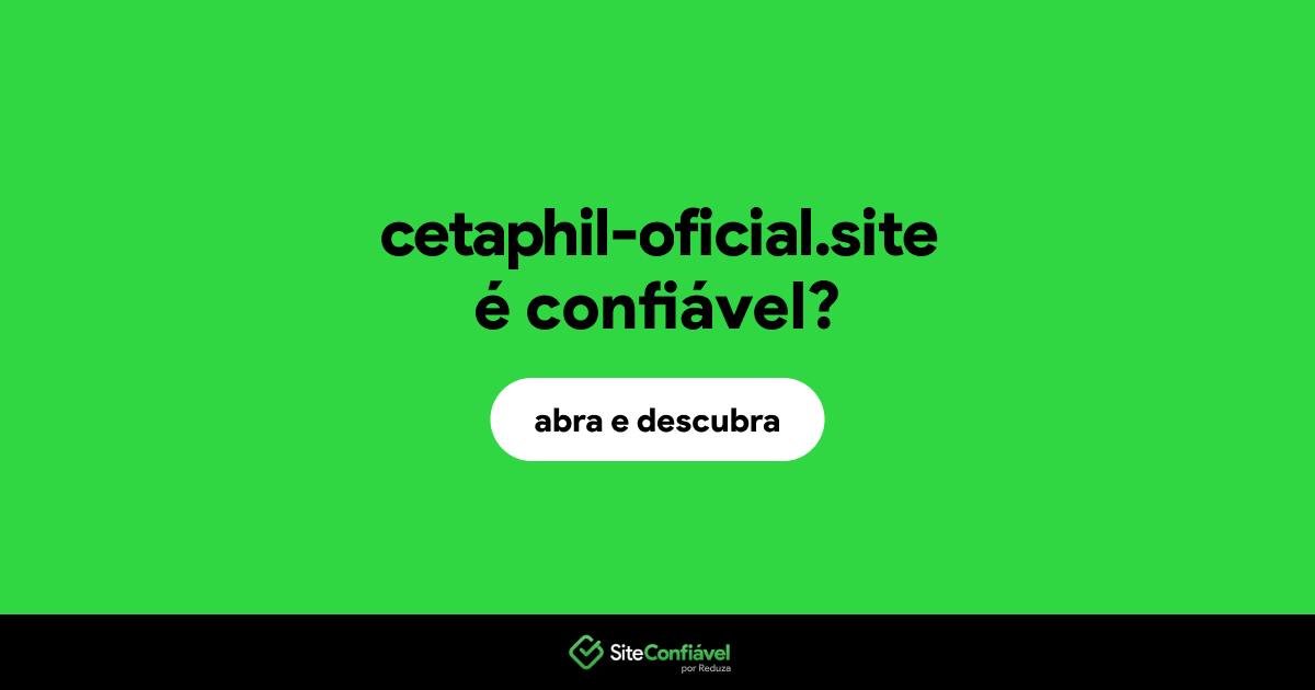 O site cetaphil-oficial.site é confiável?