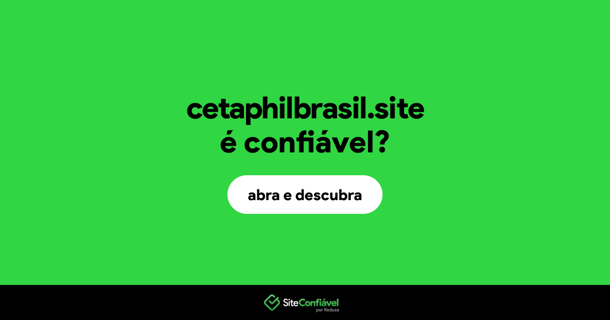 O site cetaphilbrasil.site é confiável?