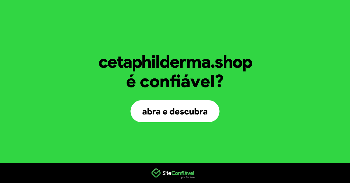 O site cetaphilderma.shop é confiável?