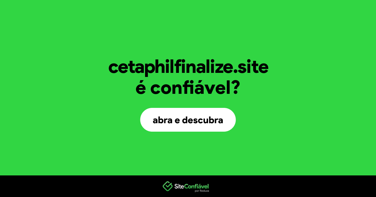 O site cetaphilfinalize.site é confiável?