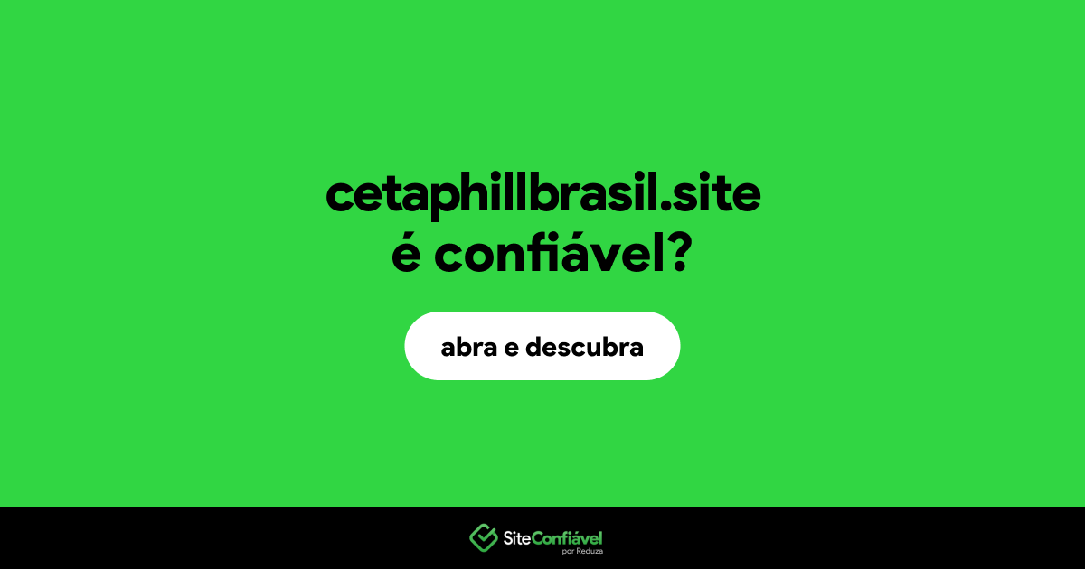 O site cetaphillbrasil.site é confiável?