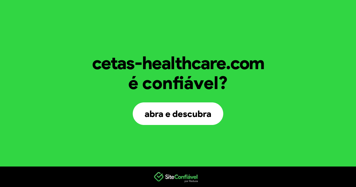 O site cetas-healthcare.com é confiável?