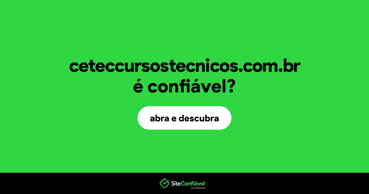 O site ceteccursostecnicos.com.br é confiável?
