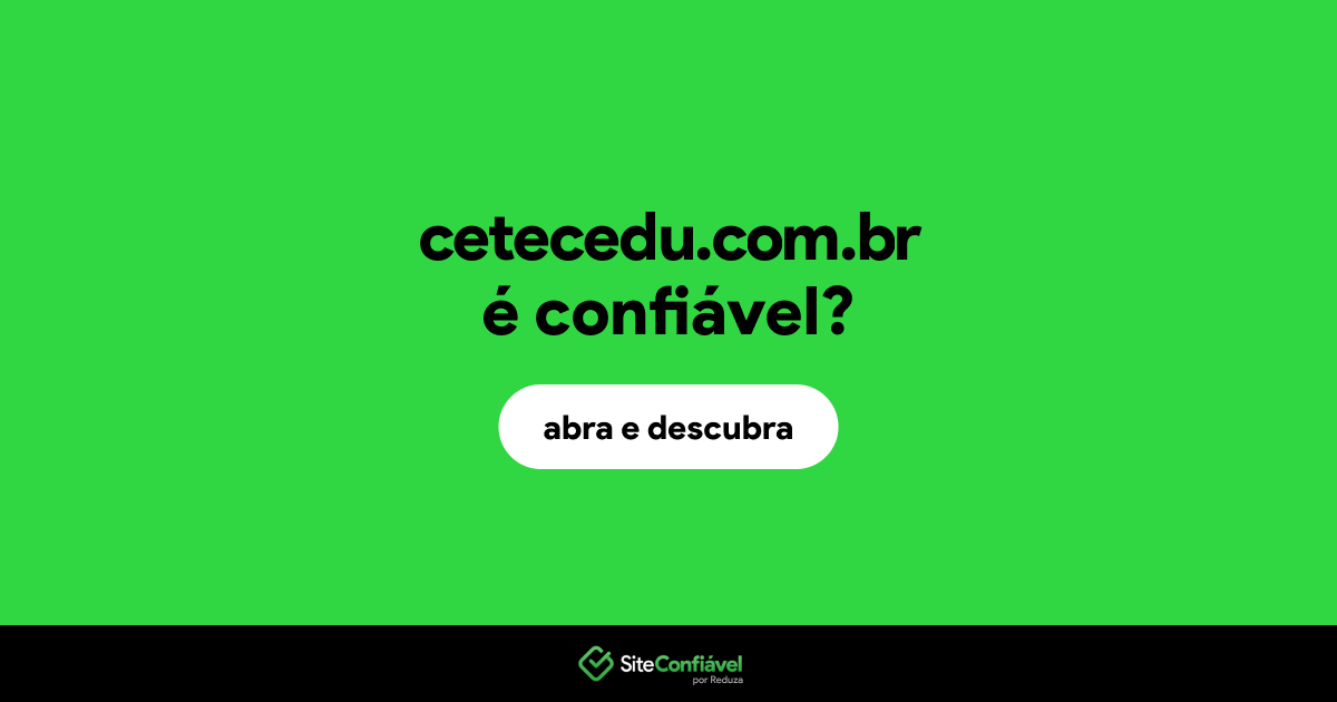 O site cetecedu.com.br é confiável?