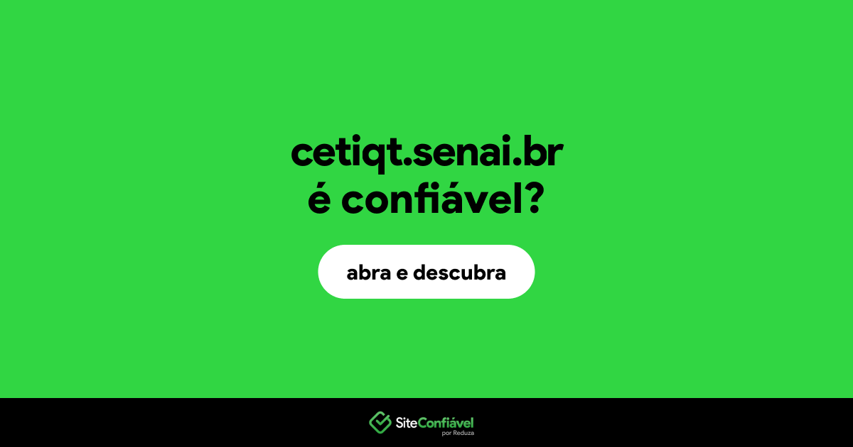 O site cetiqt.senai.br é confiável?