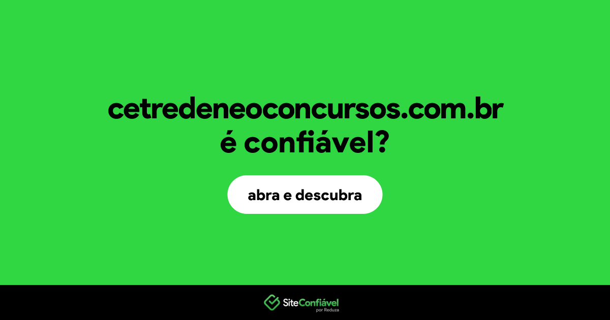 O site cetredeneoconcursos.com.br é confiável?