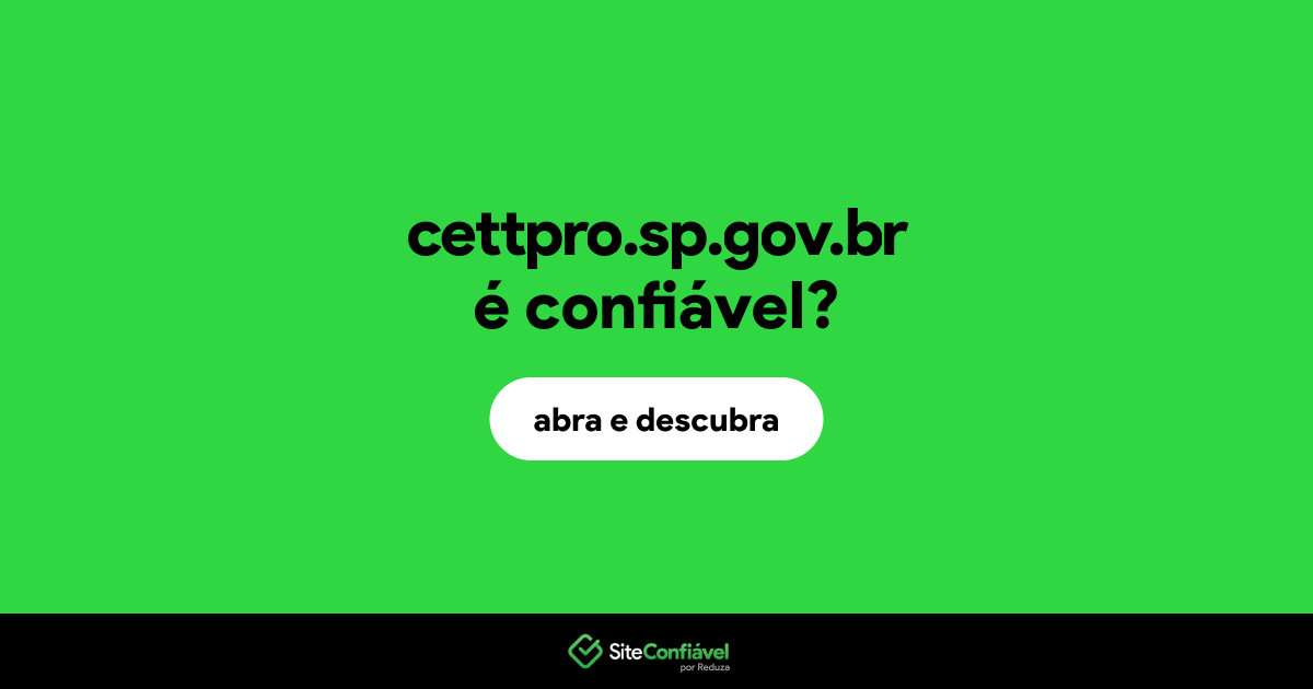 O site cettpro.sp.gov.br é confiável?