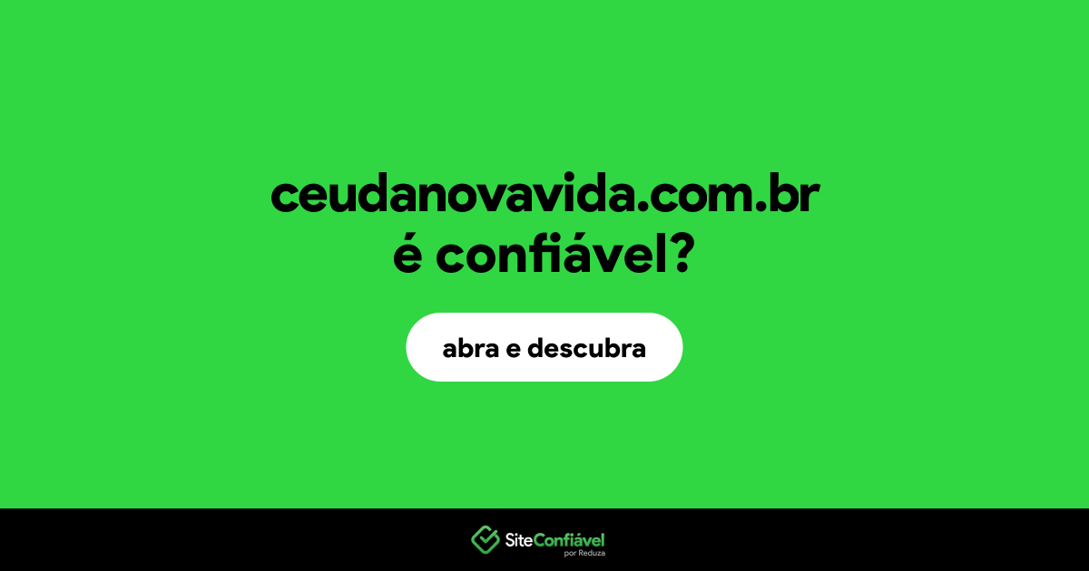 O site ceudanovavida.com.br é confiável?