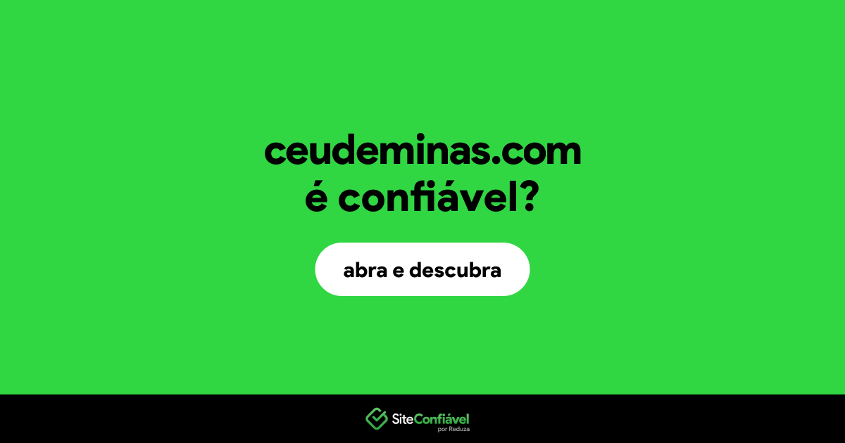 O site ceudeminas.com é confiável?