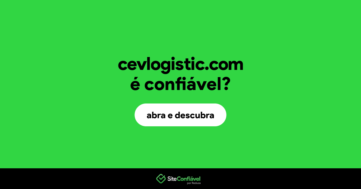 O site cevlogistic.com é confiável?