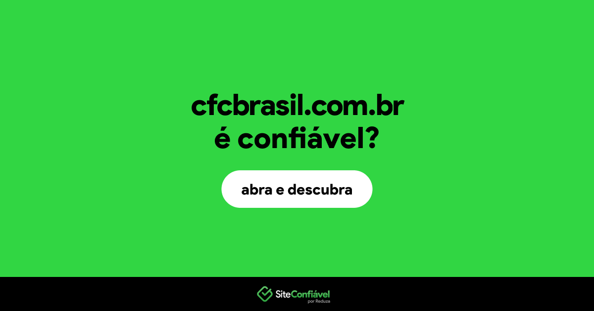 O site cfcbrasil.com.br é confiável?
