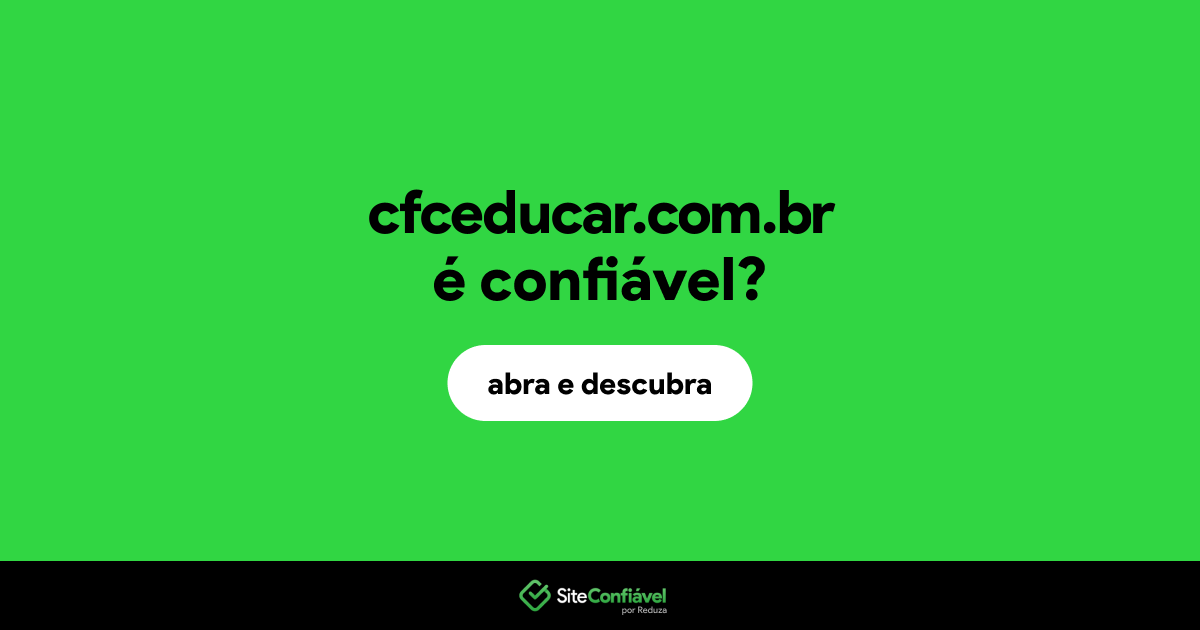 O site cfceducar.com.br é confiável?