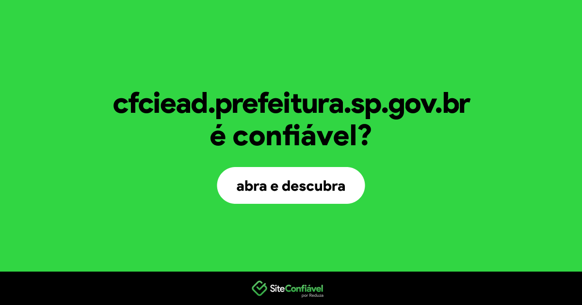 O site cfciead.prefeitura.sp.gov.br é confiável?