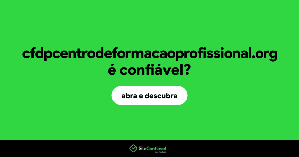 O site cfdpcentrodeformacaoprofissional.org é confiável?