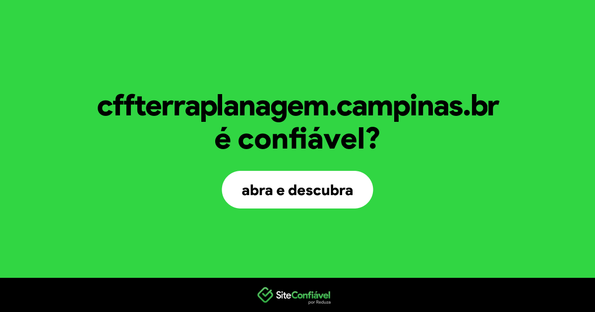 O site cffterraplanagem.campinas.br é confiável?