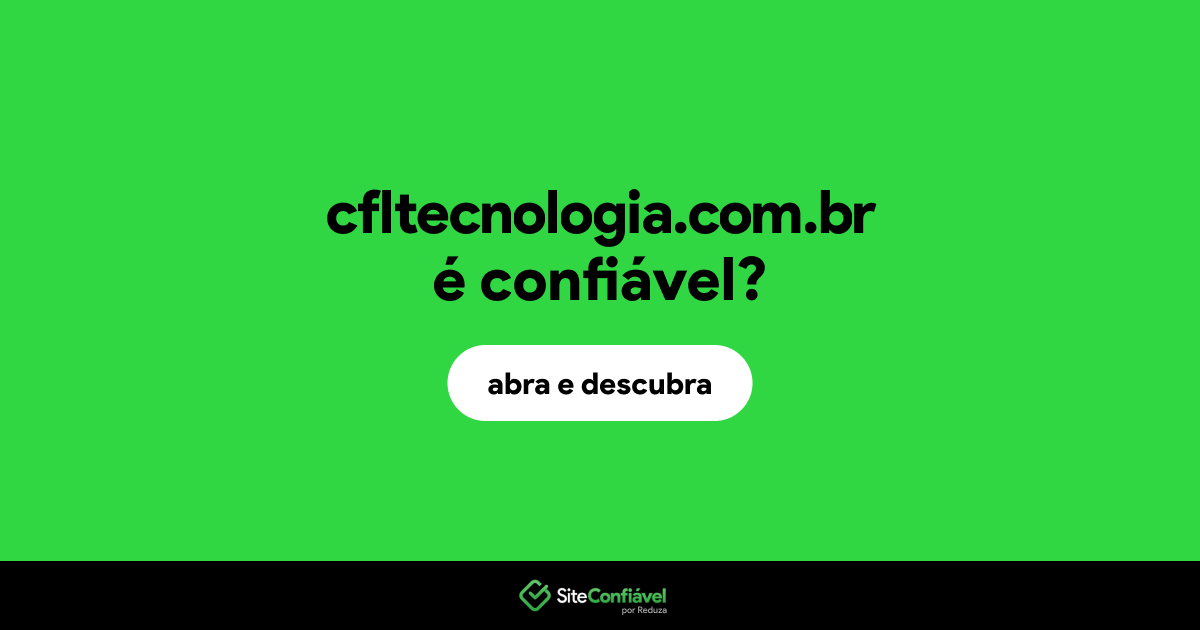 O site cfltecnologia.com.br é confiável?