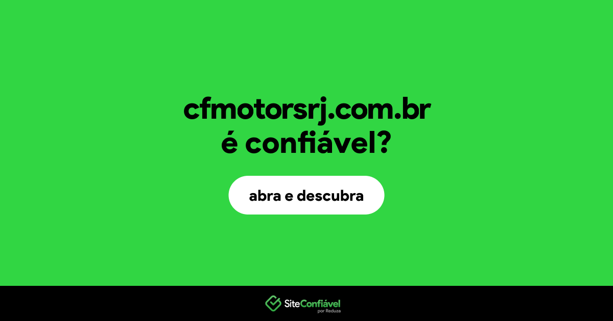 O site cfmotorsrj.com.br é confiável?