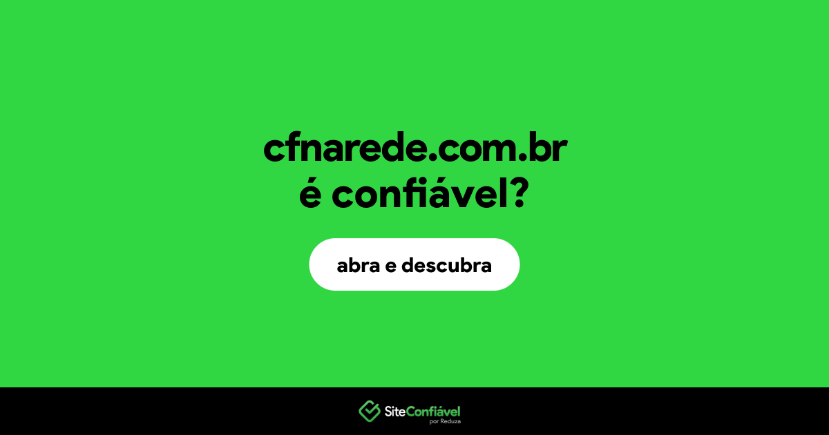 O site cfnarede.com.br é confiável?