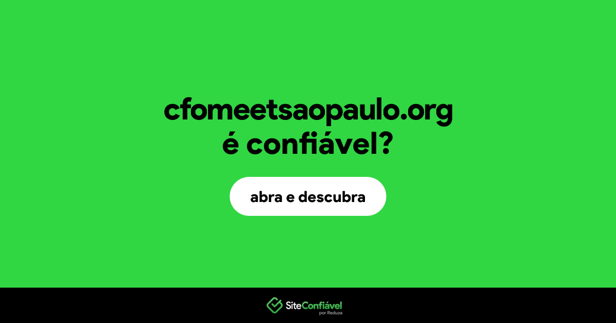 O site cfomeetsaopaulo.org é confiável?