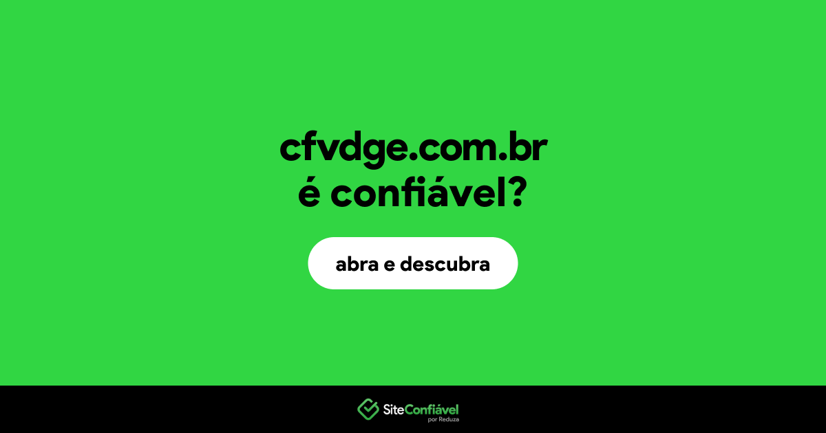 O site cfvdge.com.br é confiável?