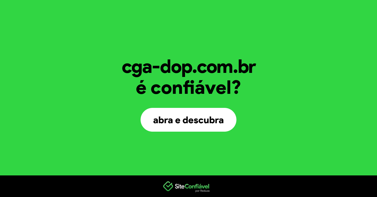 O site cga-dop.com.br é confiável?