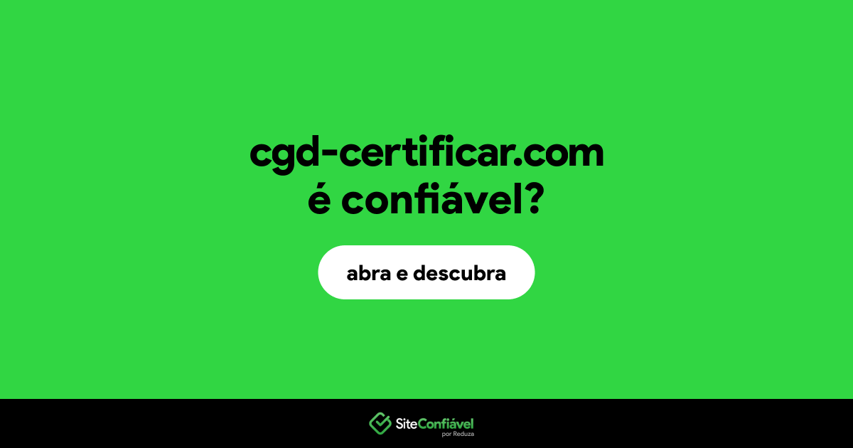 O site cgd-certificar.com é confiável?