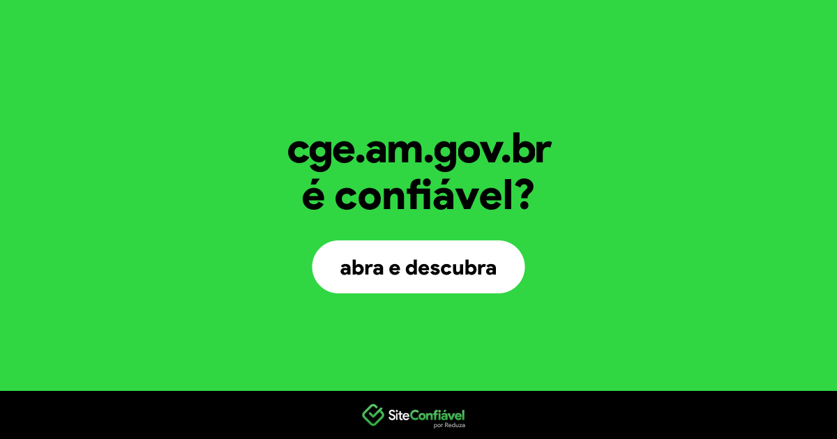 O site cge.am.gov.br é confiável?