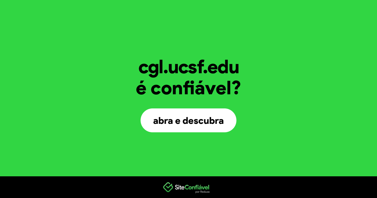 O site cgl.ucsf.edu é confiável?